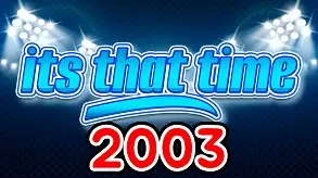 2003 its that time
