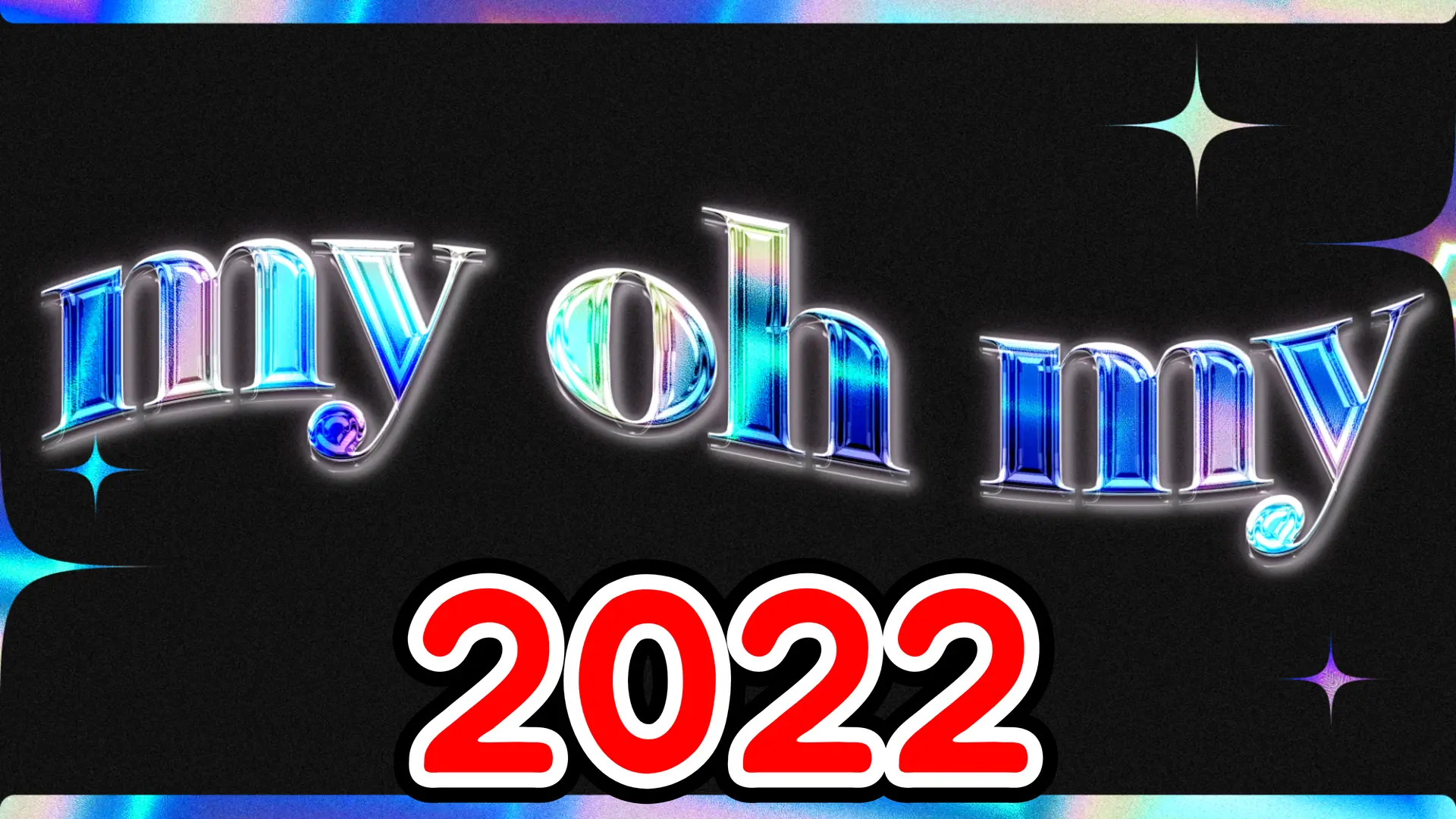 2022 my oh my